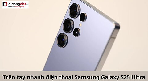 Trên tay nhanh điện thoại Samsung Galaxy S25 Ultra: Chip Snapdragon 3nm dẫn đầu, thống trị với AI Trên tay nhanh Samsung Galaxy S25 Ultra