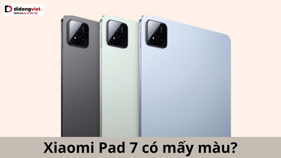 Xiaomi Pad 7 có mấy màu