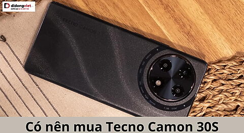 có nên mua Tecno Camon 30S