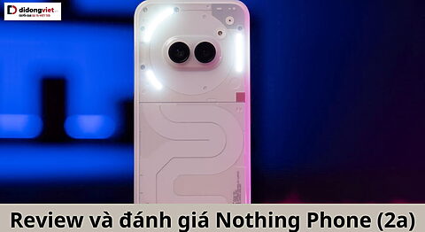 đánh giá Nothing Phone (2a)