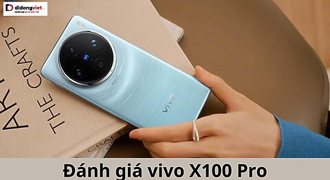 đánh giá vivo X100 Pro