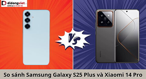 so sánh Samsung Galaxy S25 Plus và Xiaomi 14 Pro