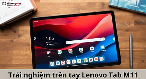 trên tay Lenovo Tab M11