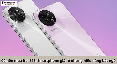 có nên mua itel S23