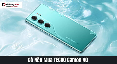 Có nên mua TECNO Camon 40: Chất lượng trong phân khúc smartphone giá rẻ