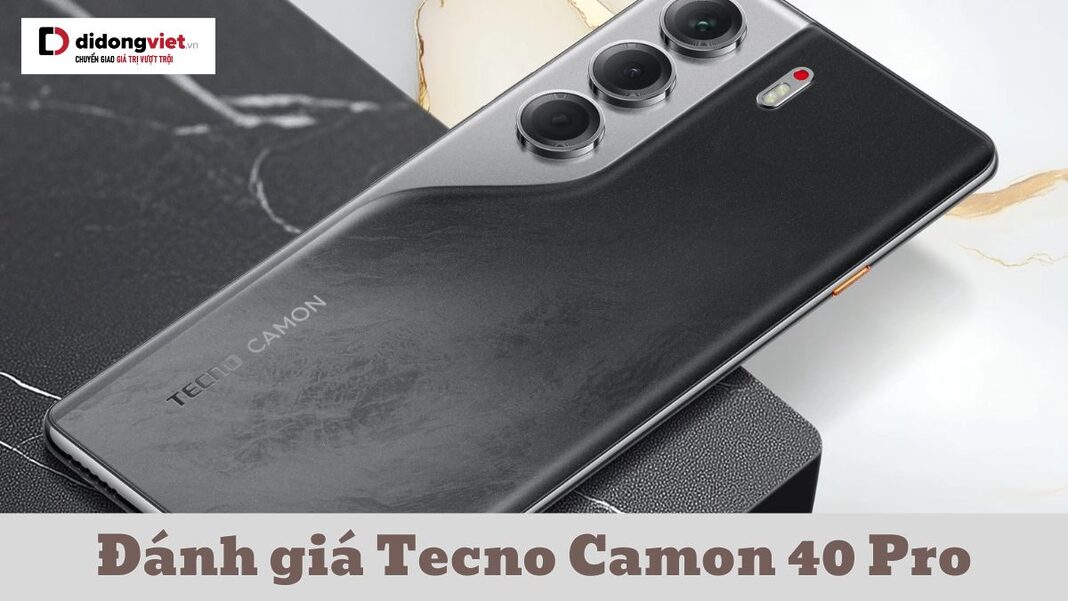 đánh giá Tecno Camon 40 Pro
