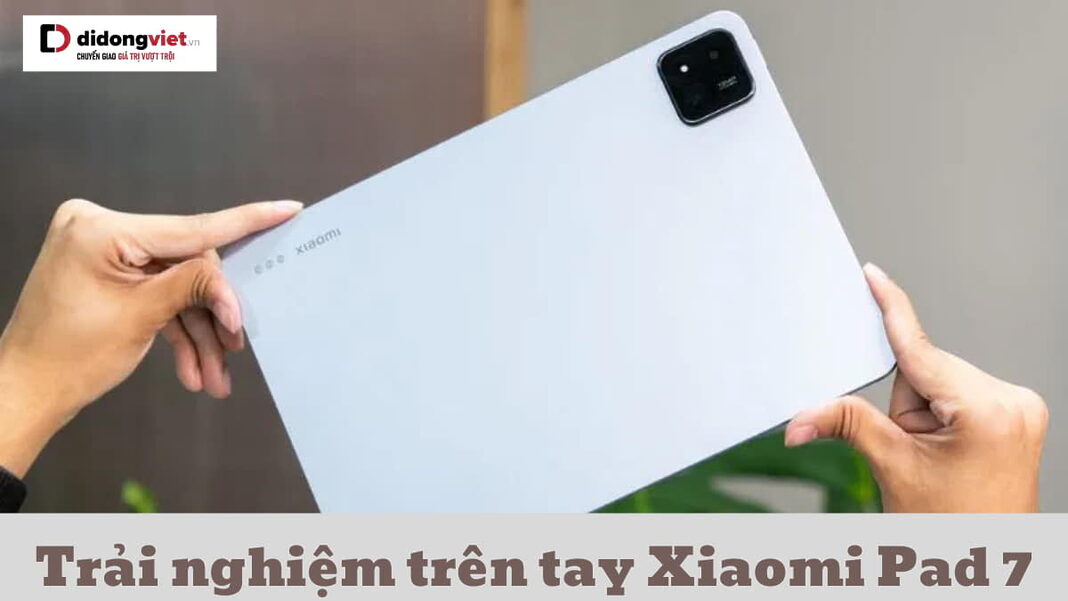 trên tay Xiaomi Pad 7