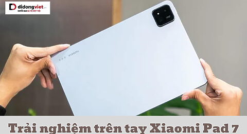 trên tay Xiaomi Pad 7