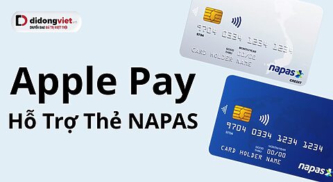 Apple Pay Hỗ Trợ Thẻ NAPAS – Mở Rộng Thanh Toán Số Tại Việt Nam