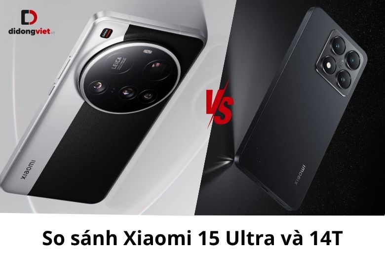 So sánh Xiaomi 15 Ultra và Xiaomi 14T: 5 Điểm Khác Biệt Đột Phá Định Hình Lựa Chọn Flagship 13 So sánh Xiaomi 15 Ultra và Xiaomi 14T