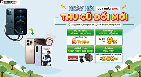 Ngày Hội Thu Cũ: Định giá nhận ngay quà tặng, lên đời tặng thêm đến 5 triệu, Phụ kiện giá từ 9K. Giờ vàng may mắn nhận ngay quà Bear.