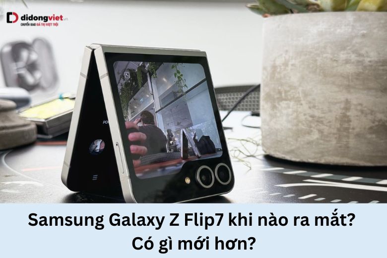 Samsung Galaxy Z Flip7 khi nào ra mắt