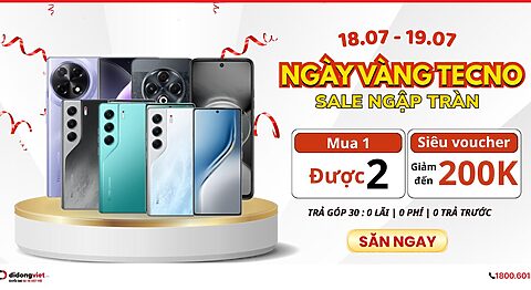 NGÀY VÀNG TECNO – SALE NGẬP TRÀN – Mua 1 được 2, voucher giảm thêm đến 200K. Tham gia kẻo lỡ