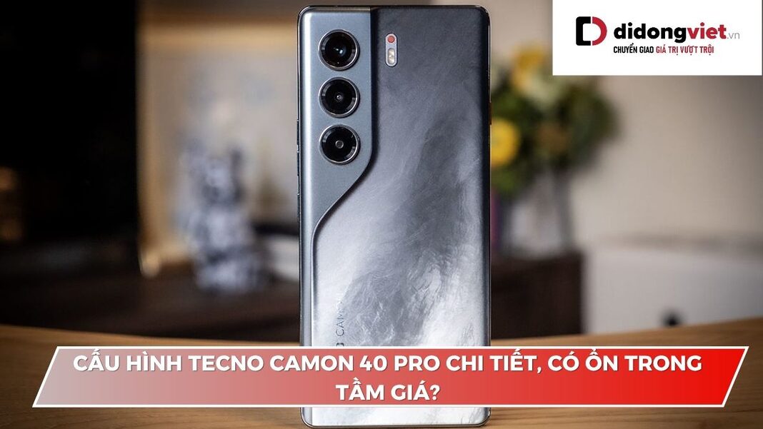 cấu hình TECNO Camon 40 Pro