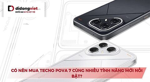 Có nên mua TECNO POVA 7