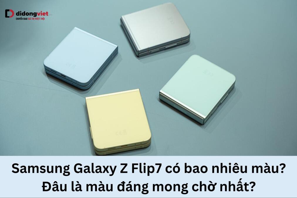 Samsung Galaxy Z Flip7 có bao nhiêu màu