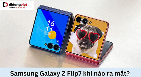 Samsung Galaxy Z Flip7 khi nào ra mắt? Có gì mới hơn? Samsung Galaxy Z Flip7 khi nào ra mắt