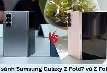 So sánh Samsung Galaxy Z Fold7 và Z Fold6
