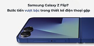 Các nâng cấp mới trên Galaxy Z Flip7: Bước tiến vượt bậc trong thiết kế điện thoại gập