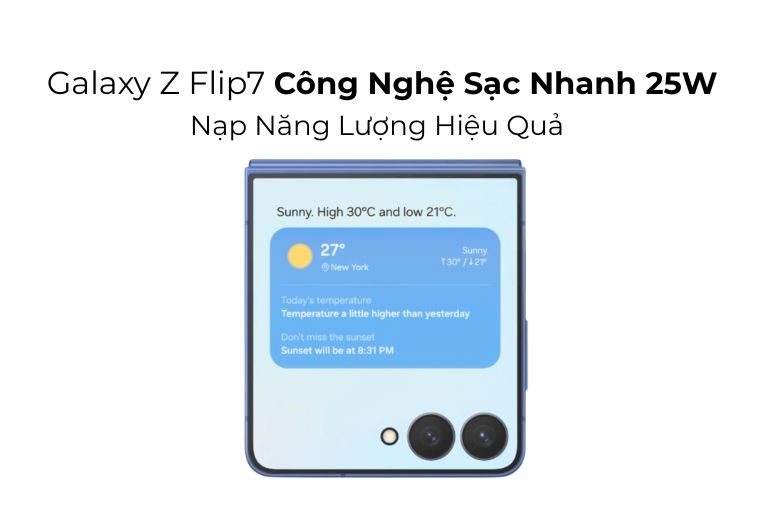 Công Nghệ Sạc Nhanh 25W Của Galaxy Z Flip7
