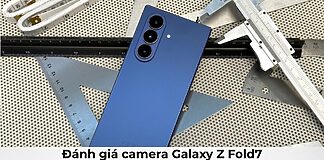 Đánh giá camera Galaxy Z Fold7: Nâng cấp camera 200MP, cải thiện chất ảnh rõ rệt!