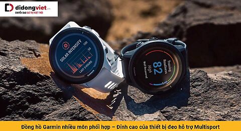Đồng hồ Garmin nhiều môn phối hợp – Đỉnh cao của thiết bị đeo hỗ trợ Multisport
