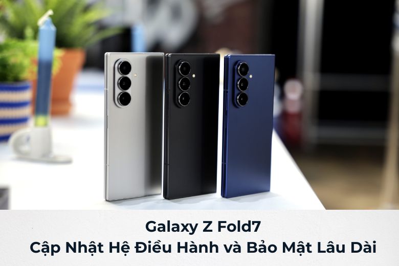 Phần mềm Galaxy Z Fold7: Trải Nghiệm Mới Với Tính Năng Tương Tác Mượt Mà và Bền Bỉ 5 Galaxy Z Fold7: Cập Nhật Hệ Điều Hành và Bảo Mật Lâu Dài
