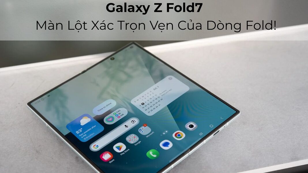 Galaxy Z Fold7: Màn Lột Xác Trọn Vẹn Của Dòng Fold!