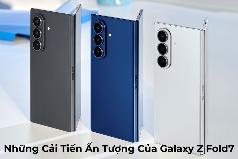 Samsung Galaxy Z Fold7: Thành Công Nhờ Lắng Nghe Người Dùng 5 Galaxy Z Fold7 nhiều cải tiến ấn tượng