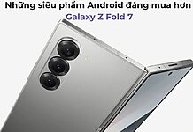 Những siêu phẩm Android đáng mua hơn Galaxy Z Fold 7