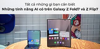 Những tính năng AI có trên Galaxy Z Fold7 và Z Flip7: Tất cả những gì bạn cần biết