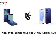 Nên chọn Samsung Z Flip 7 hay Galaxy S25