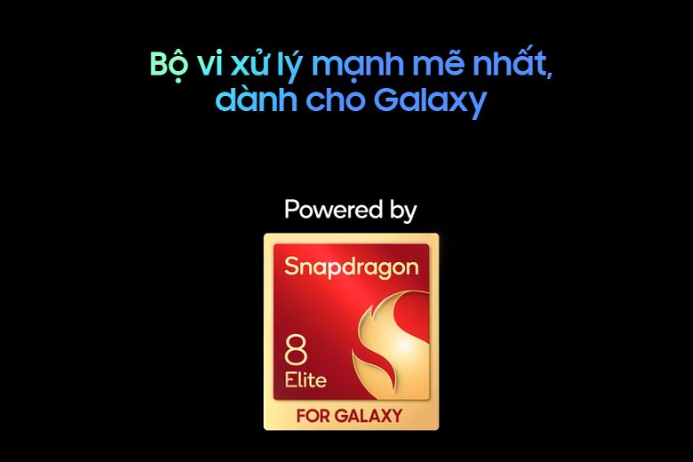 So sánh Galaxy Z Fold7 và Galaxy S25 Ultra: 'Kẻ khổng lồ gập' đối đầu với 'Siêu phẩm thanh' – Nên chọn ai? 8 Snapdragon 8 Elite for Galaxy
