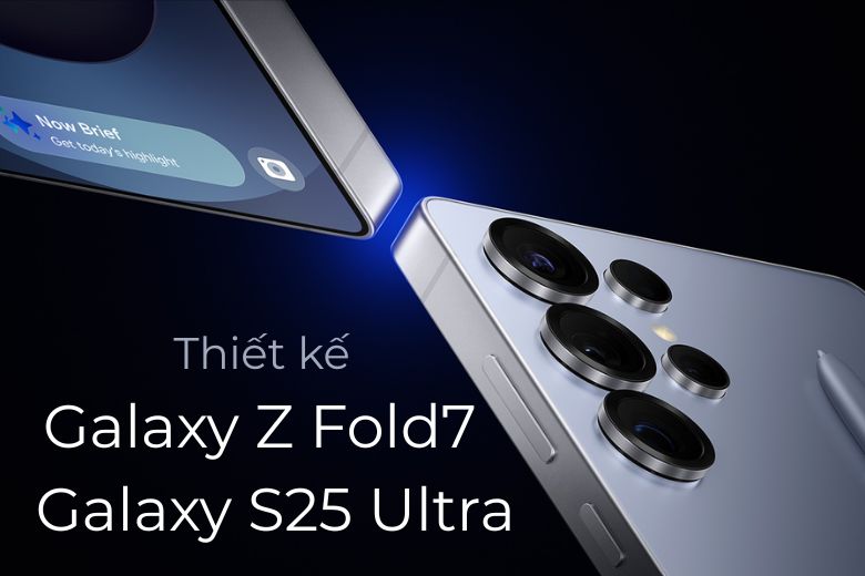 So sánh Galaxy Z Fold7 và Galaxy S25 Ultra: 'Kẻ khổng lồ gập' đối đầu với 'Siêu phẩm thanh' – Nên chọn ai? 6 So sánh Galaxy Z Fold7 và Galaxy S25 Ultra về thiết kế