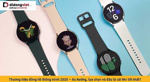 Thương hiệu đồng hồ thông minh 2025 – Xu hướng, lựa chọn và đâu là cái tên tốt nhất?