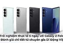 Trải nghiệm thực tế 5 ngày với Galaxy Z Fold7: Đánh giá chi tiết từ chuyên gia Di Động Việt