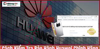 check bảo hành Huawei