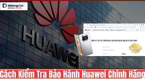 check bảo hành Huawei