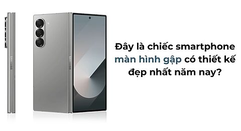 Đây là chiếc smartphone màn hình gập có thiết kế đẹp nhất năm nay? Đây là chiếc smartphone màn hình gập có thiết kế đẹp nhất năm nay?
