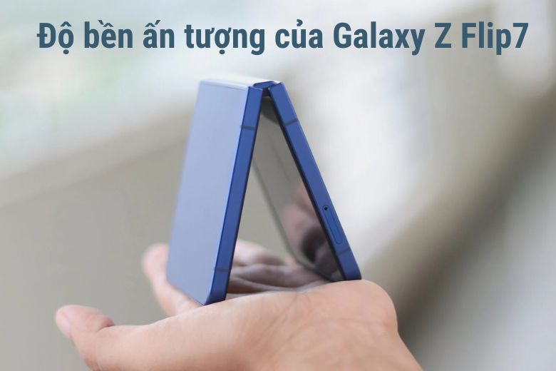 Độ bền ấn tượng của Galaxy Z Flip7
