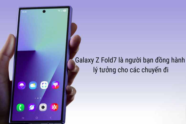 Du Lịch Thông Minh, Trải Nghiệm Gọn Nhẹ Cùng Galaxy Z Fold7 6 Galaxy Z Fold7 là người bạn đồng hành lý tưởng cho các chuyến đi