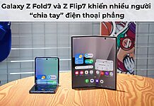 Galaxy Z Fold7 và Z Flip7 khiến nhiều người “chia tay” điện thoại phẳng
