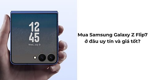 Mua Samsung Galaxy Z Flip7 ở đâu uy tín và giá tốt? Mua Samsung Galaxy Z Flip7 ở đâu uy tín và giá tốt? Di Động Việt là lựa chọn lý tưởng
