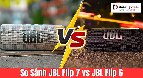So sánh JBL Flip 7 vs JBL Flip 6: Lựa chọn loa Bluetooth nào đáng mua hơn? so sánh JBL Flip 7 và JBL Flip 6