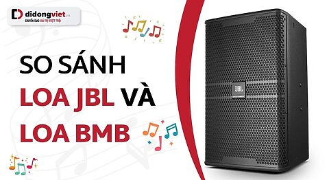 so sánh loa jbl và bmb