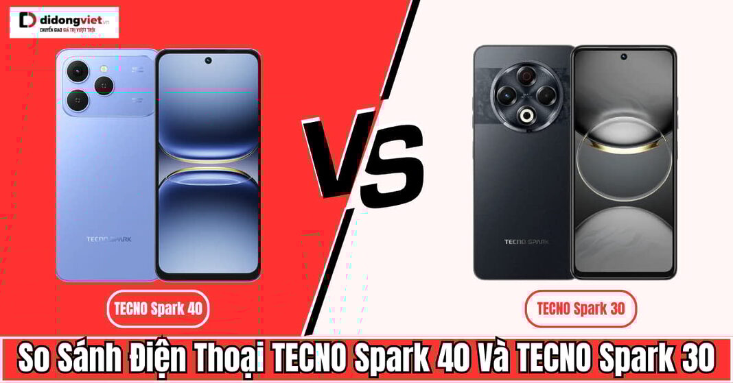 so sánh TECNO Spark 40 và TECNO Spark 30