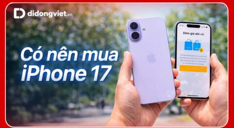 Có nên mua iPhone 17 lúc này hay chờ máy cũ rớt giá thêm?