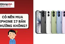 có nên mua iPhone 17 không