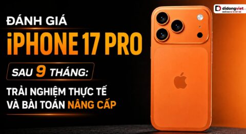 Đánh giá iphone 17 pro - Di Động Việt