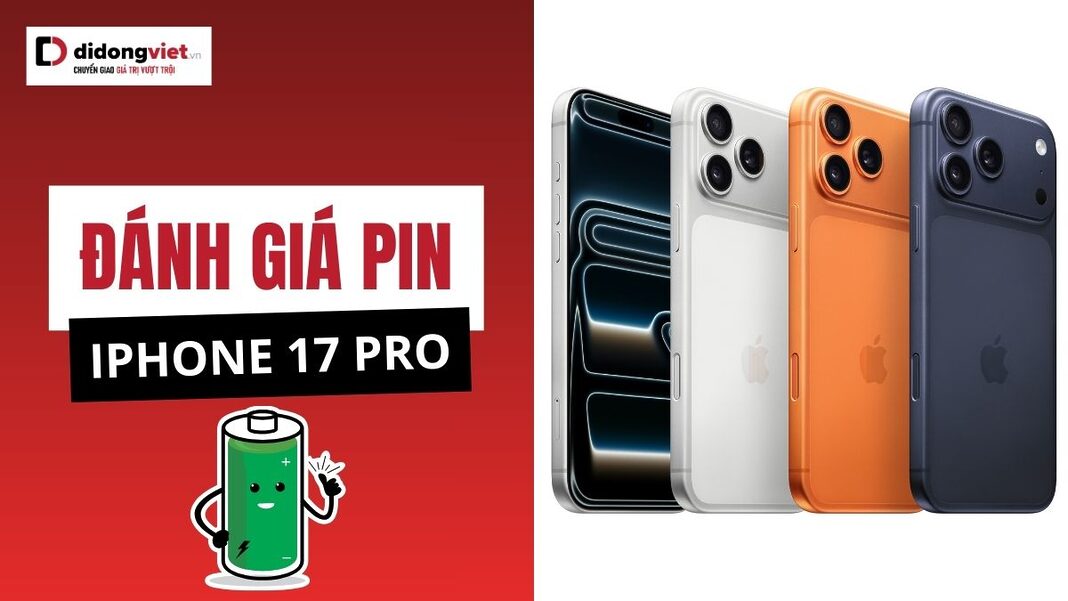 Đánh giá pin iPhone 17 Pro